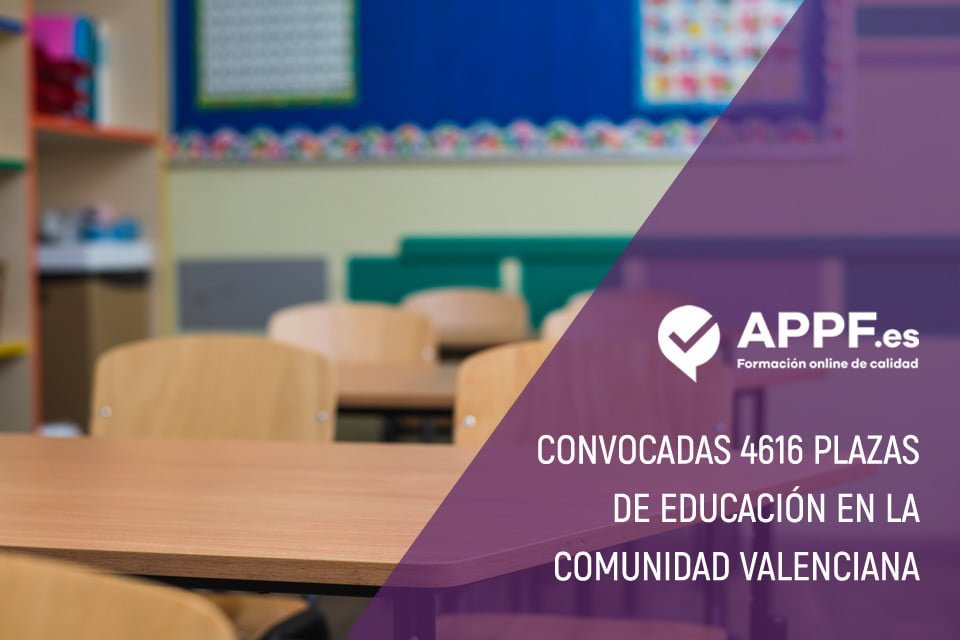 APPF te informa de las Oposiciones Educación Comunidad Valenciana 2019: 4616 plazas