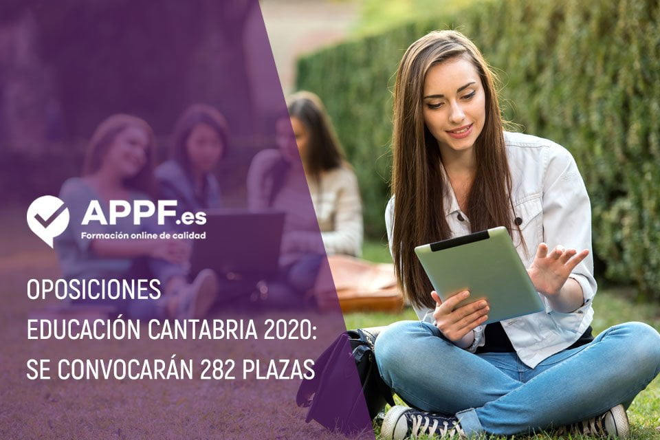 Oposiciones Educación Cantabria: se convocarán 282 plazas para el año 2020
